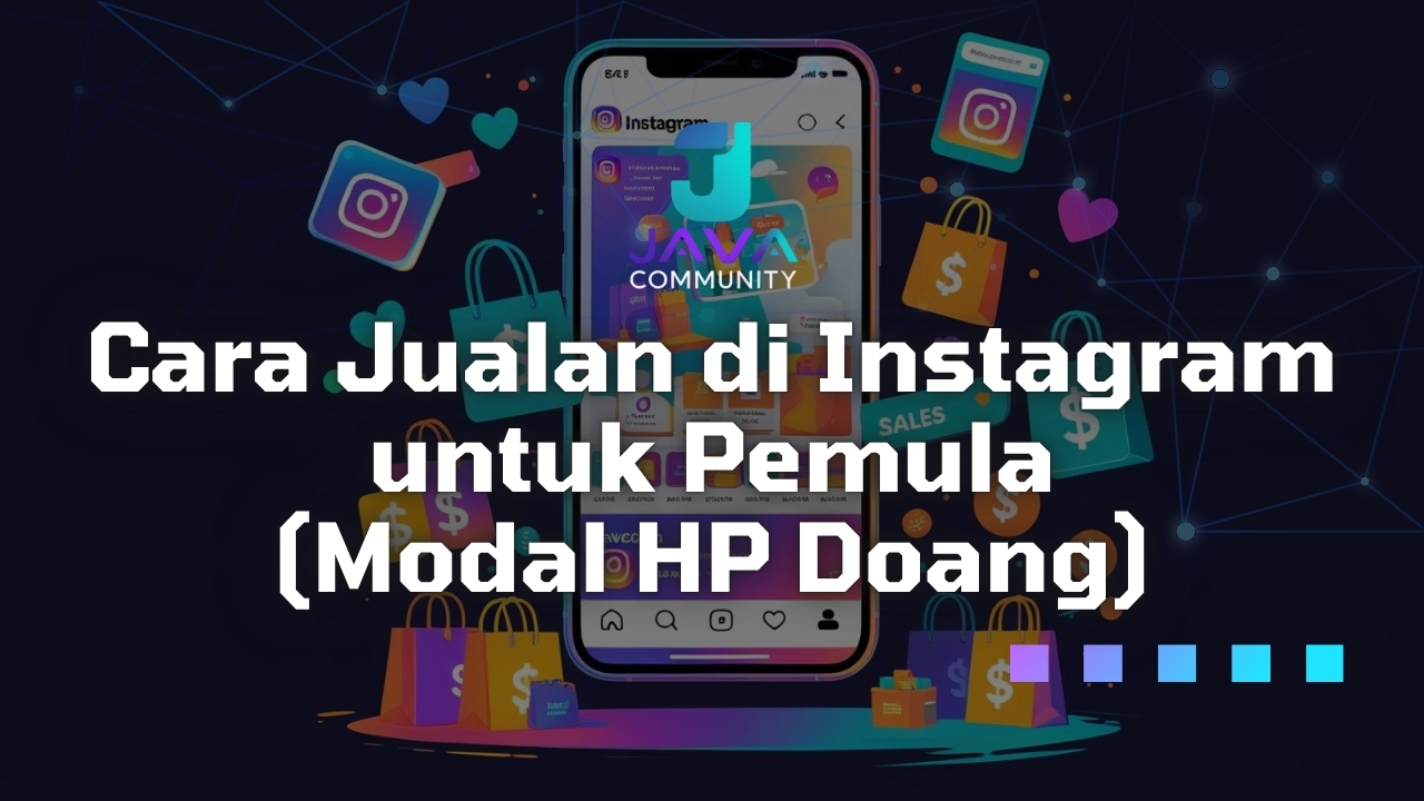 Cara Jualan di Instagram untuk Pemula (Modal HP Doang)