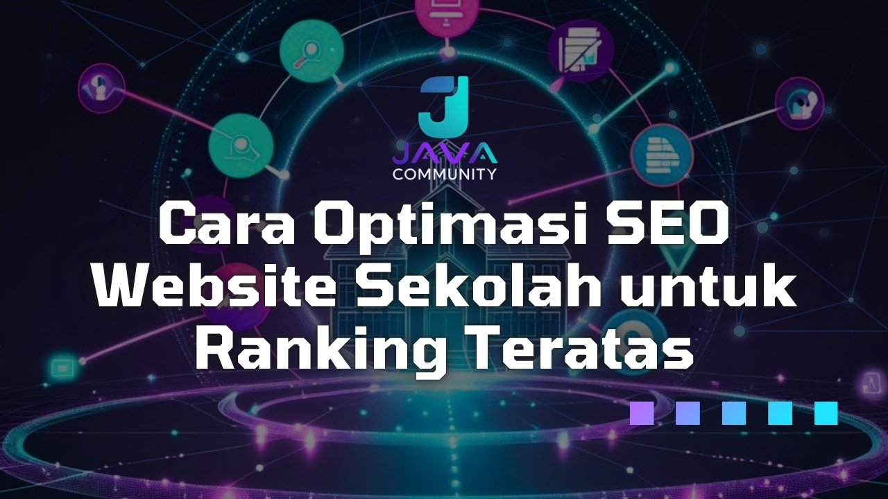 Cara Optimasi SEO Website Sekolah untuk Ranking Teratas