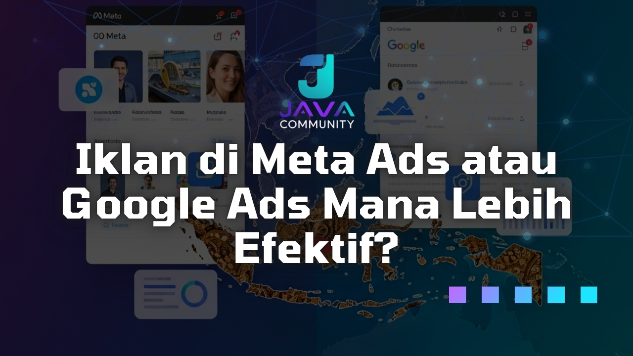 Iklan di Meta Ads atau Google Ads Mana Lebih Efektif? - Javabetsport