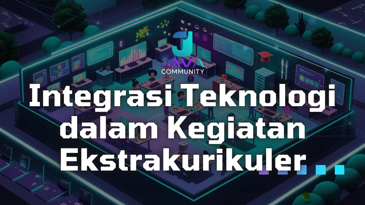 Integrasi Teknologi dalam Kegiatan Ekstrakurikuler