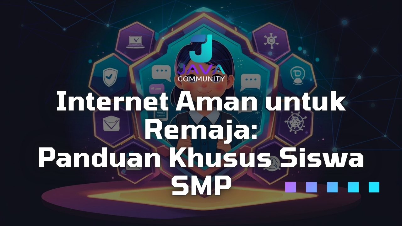 Internet Aman untuk Remaja: Panduan Khusus Siswa SMP