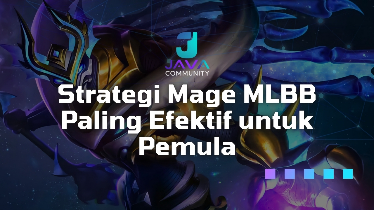 Strategi Mage MLBB Paling Efektif untuk Pemula Javabetsport