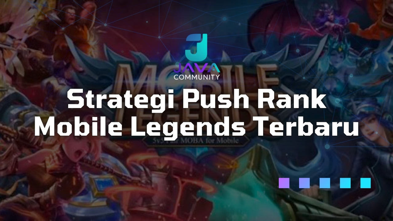 Strategi Push Rank Mobile Legends Terbaru - javabetsport