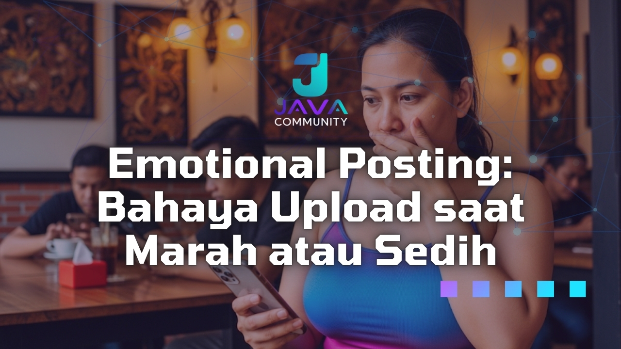 Emotional Posting: Bahaya Upload saat Marah atau Sedih Javabetsport
